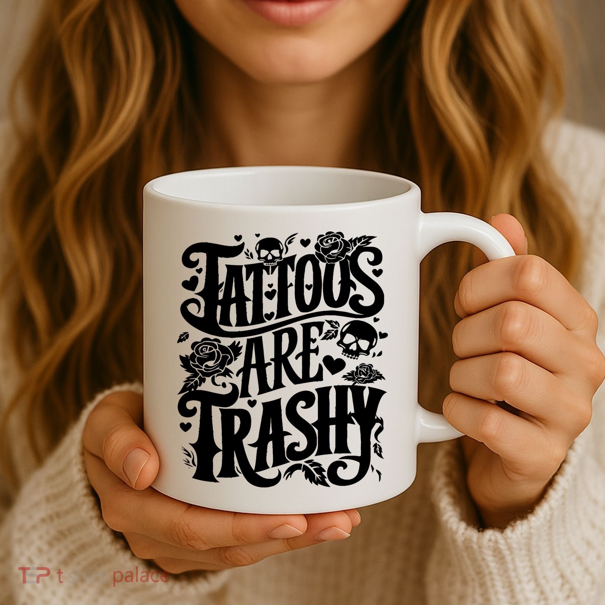 Tattoos Are Trashy Funny Sarcastic Anti Tattoo Coffee Mug