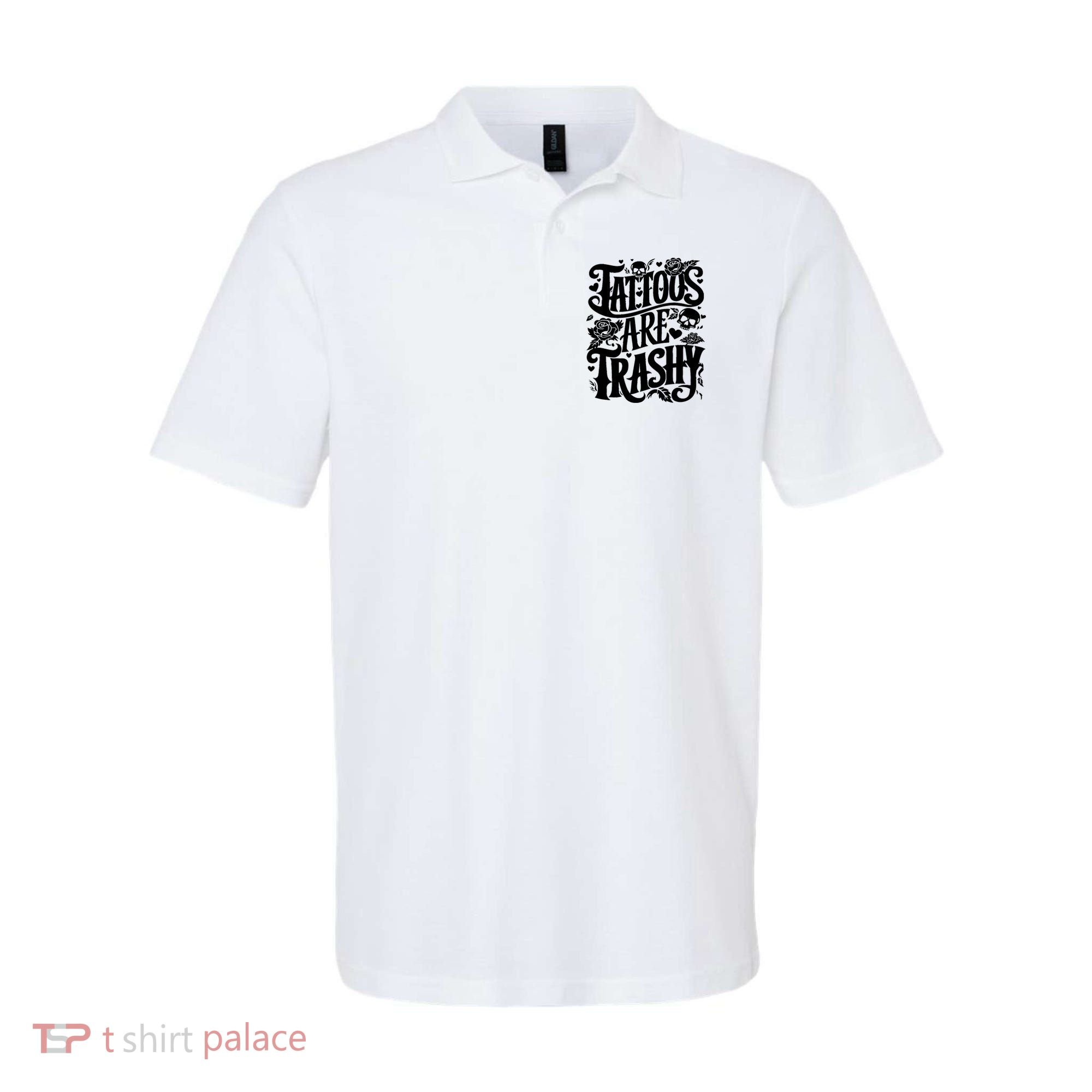 Tattoos Are Trashy Funny Sarcastic Anti Tattoo Polo