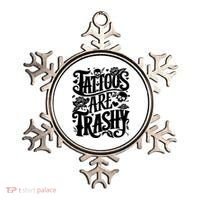Tattoos Are Trashy Funny Sarcastic Anti Tattoo Ornament thumb 0