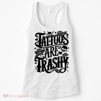Tattoos Are Trashy Funny Sarcastic Anti Tattoo Women's Tank Top thumb 0