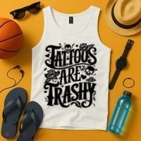 Tattoos Are Trashy Funny Sarcastic Anti Tattoo Tank Top thumb 4
