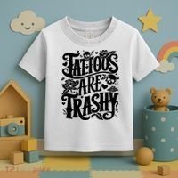 Tattoos Are Trashy Funny Sarcastic Anti Tattoo Toddler T-Shirt thumb 3