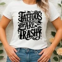 Tattoos Are Trashy Funny Sarcastic Anti Tattoo Women's T-Shirt thumb 2