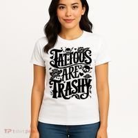 Tattoos Are Trashy Funny Sarcastic Anti Tattoo Women's T-Shirt thumb 4