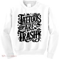 Tattoos Are Trashy Funny Sarcastic Anti Tattoo Kids Sweatshirt thumb 0