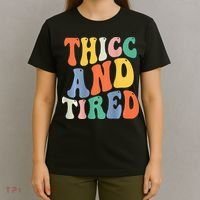 Thicc And Tired Funny Saying Groovy Women Thicc & Tired T-Shirt thumb 4