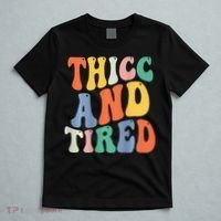 Thicc And Tired Funny Saying Groovy Women Thicc & Tired T-Shirt thumb 5