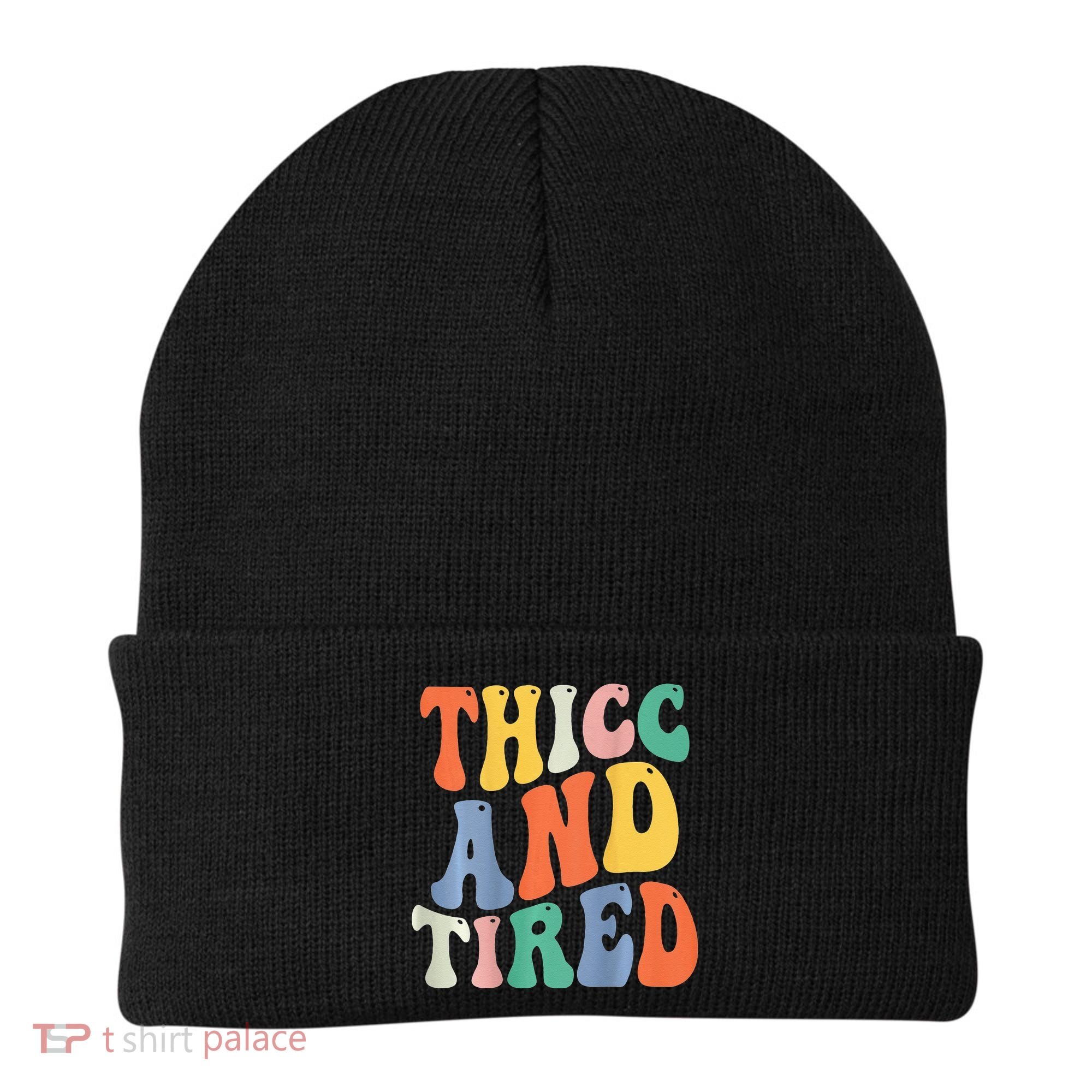 Thicc And Tired Funny Saying Groovy Women Thicc & Tired Beanie