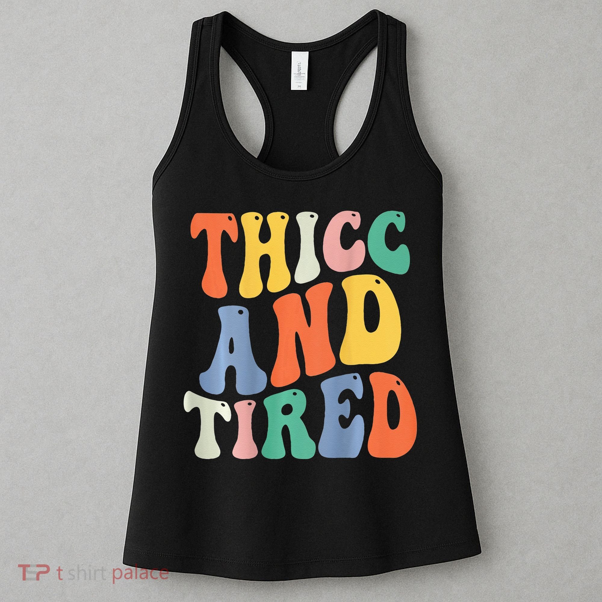 Thicc And Tired Funny Saying Groovy Women Thicc & Tired Women's Tank Top