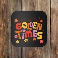These Are The Golden Times Floral Quote Coaster thumb 0