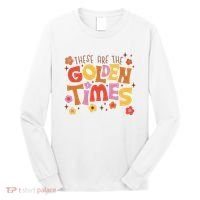 These Are The Golden Times Floral Quote Long Sleeve Shirt thumb 0