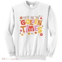 These Are The Golden Times Floral Quote Sweatshirt thumb 0