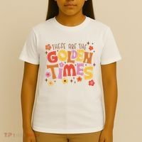 These Are The Golden Times Floral Quote T-Shirt thumb 4