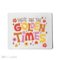 These Are The Golden Times Floral Quote Mousepad thumb 0
