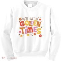 These Are The Golden Times Floral Quote Kids Sweatshirt thumb 0