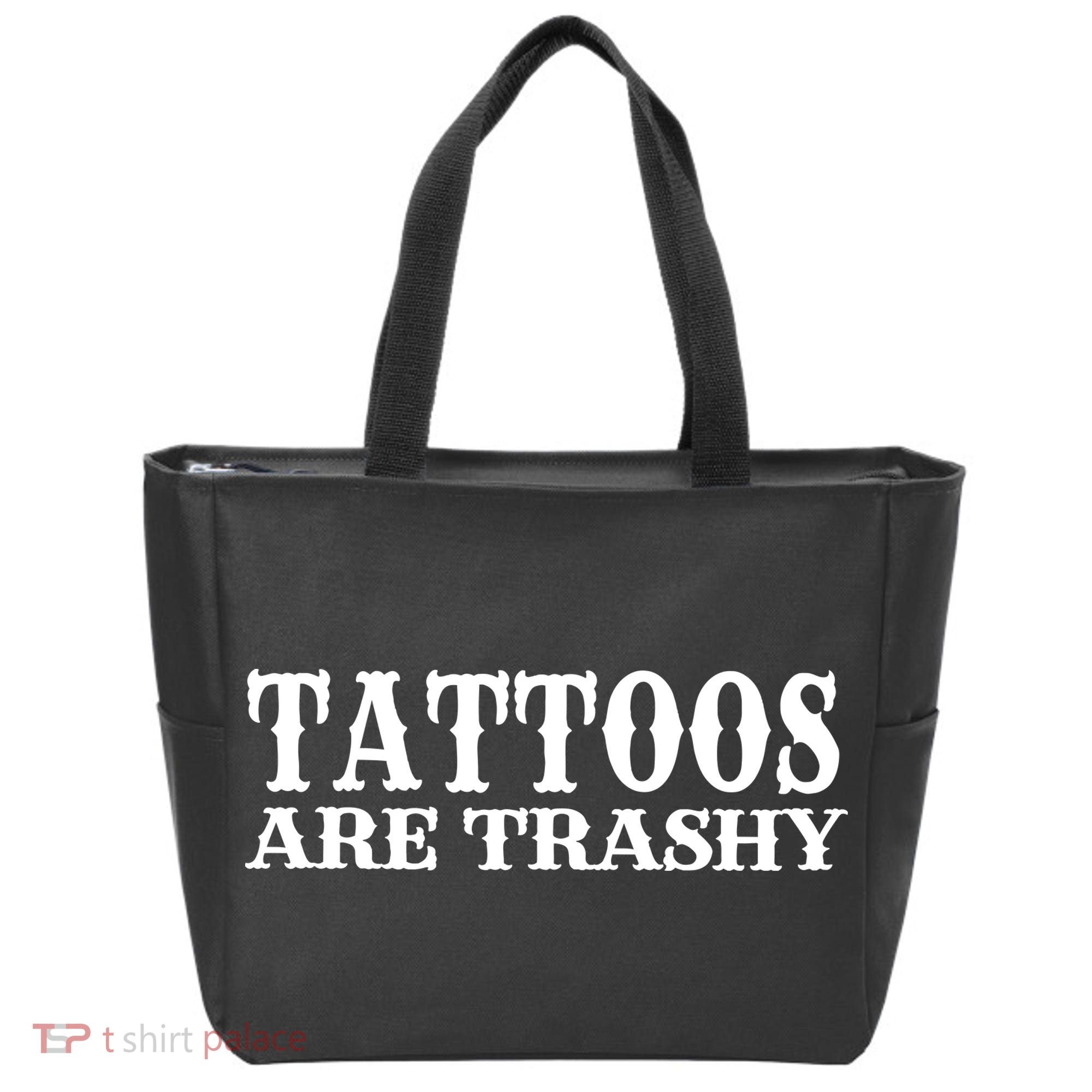 Tattoos Are Trashy Sarcastic Humor Tote Bag