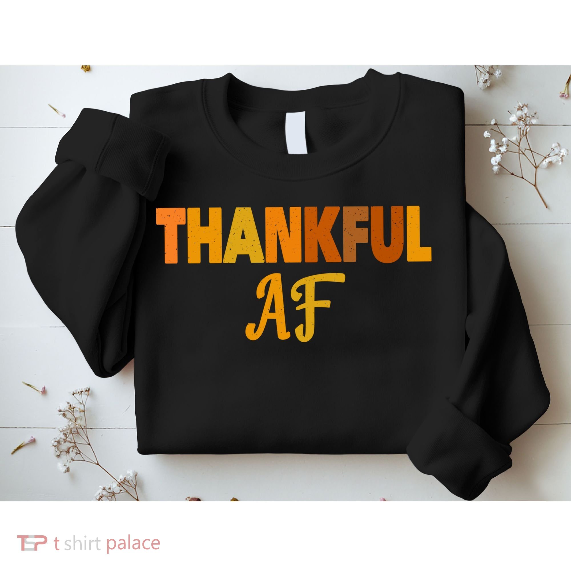 Thankful AF Turkey Trot Gift Funny Thanksgiving Sweatshirt