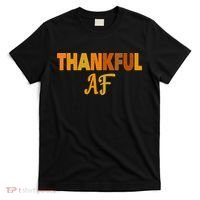 Thankful AF Turkey Trot Gift Funny Thanksgiving T-Shirt thumb 0