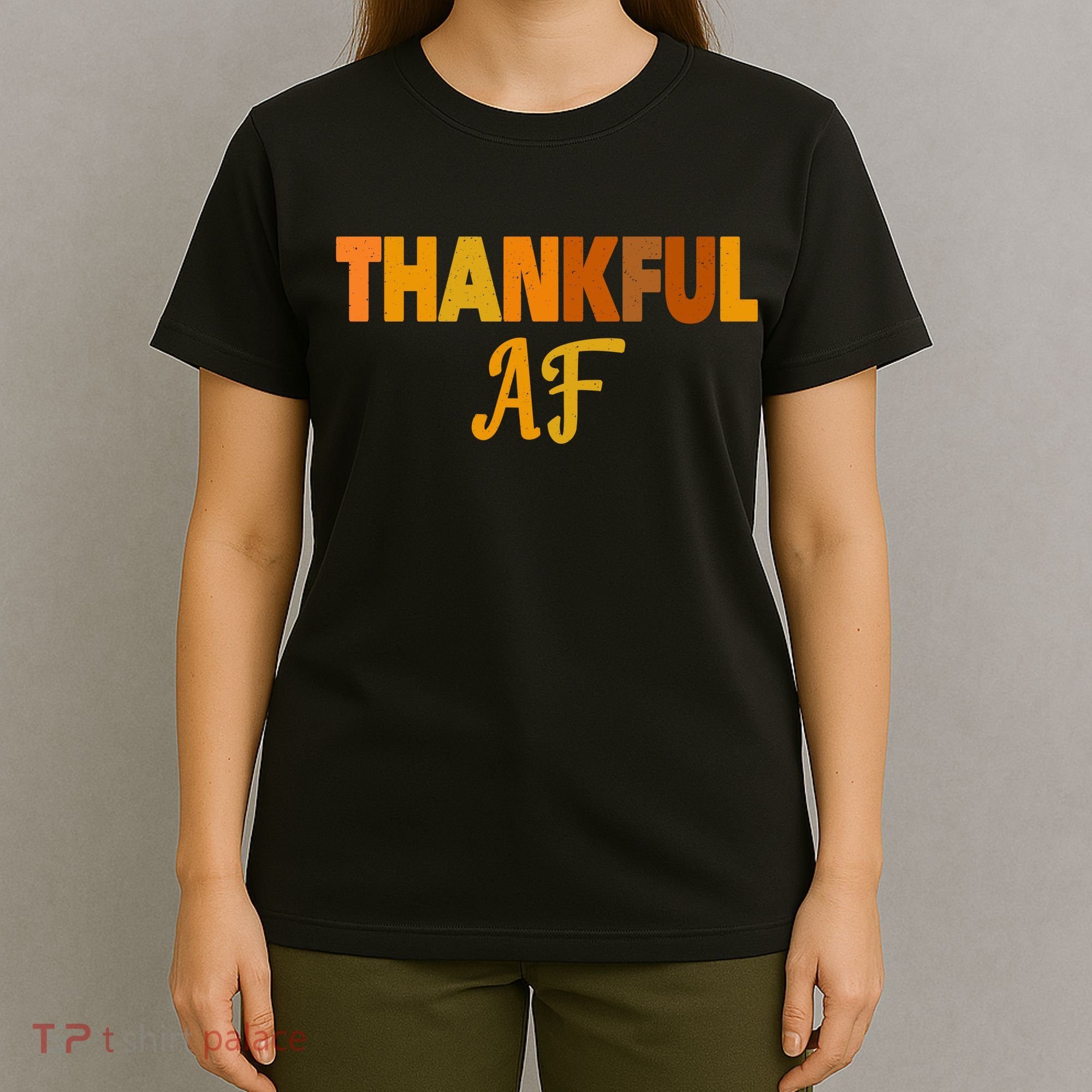 Thankful AF Turkey Trot Gift Funny Thanksgiving T-Shirt