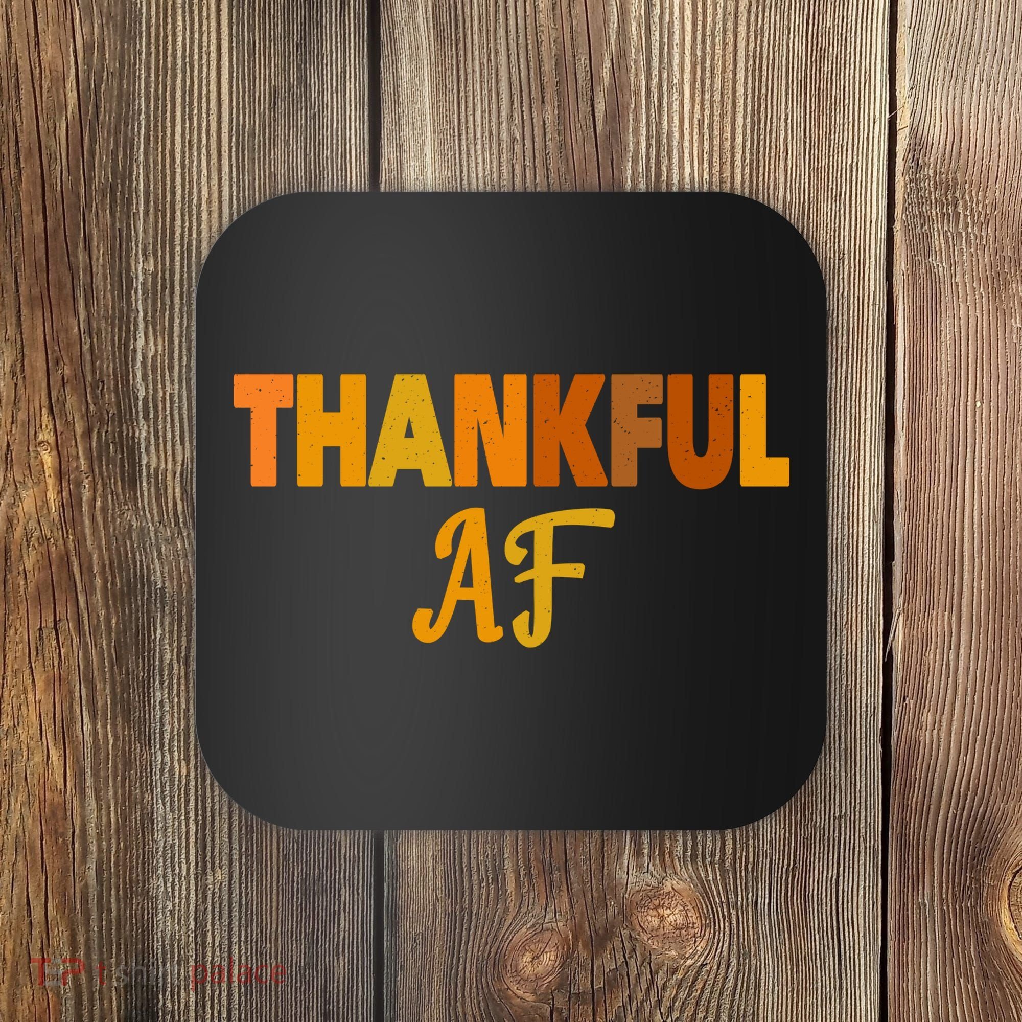 Thankful AF Turkey Trot Gift Funny Thanksgiving Coaster