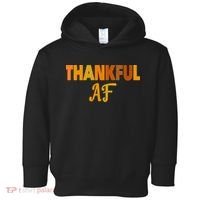 Thankful AF Turkey Trot Gift Funny Thanksgiving Toddler Hoodie thumb 0