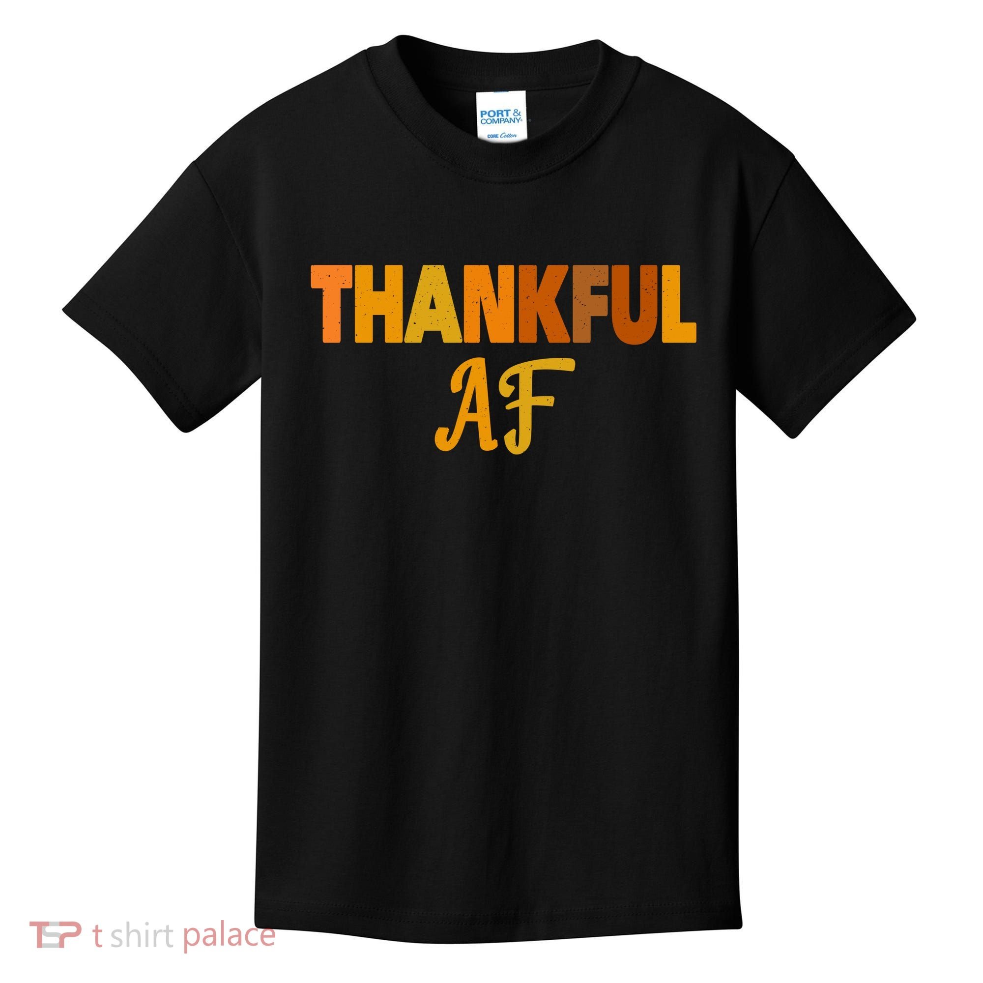 Thankful AF Turkey Trot Gift Funny Thanksgiving Kids T-Shirt