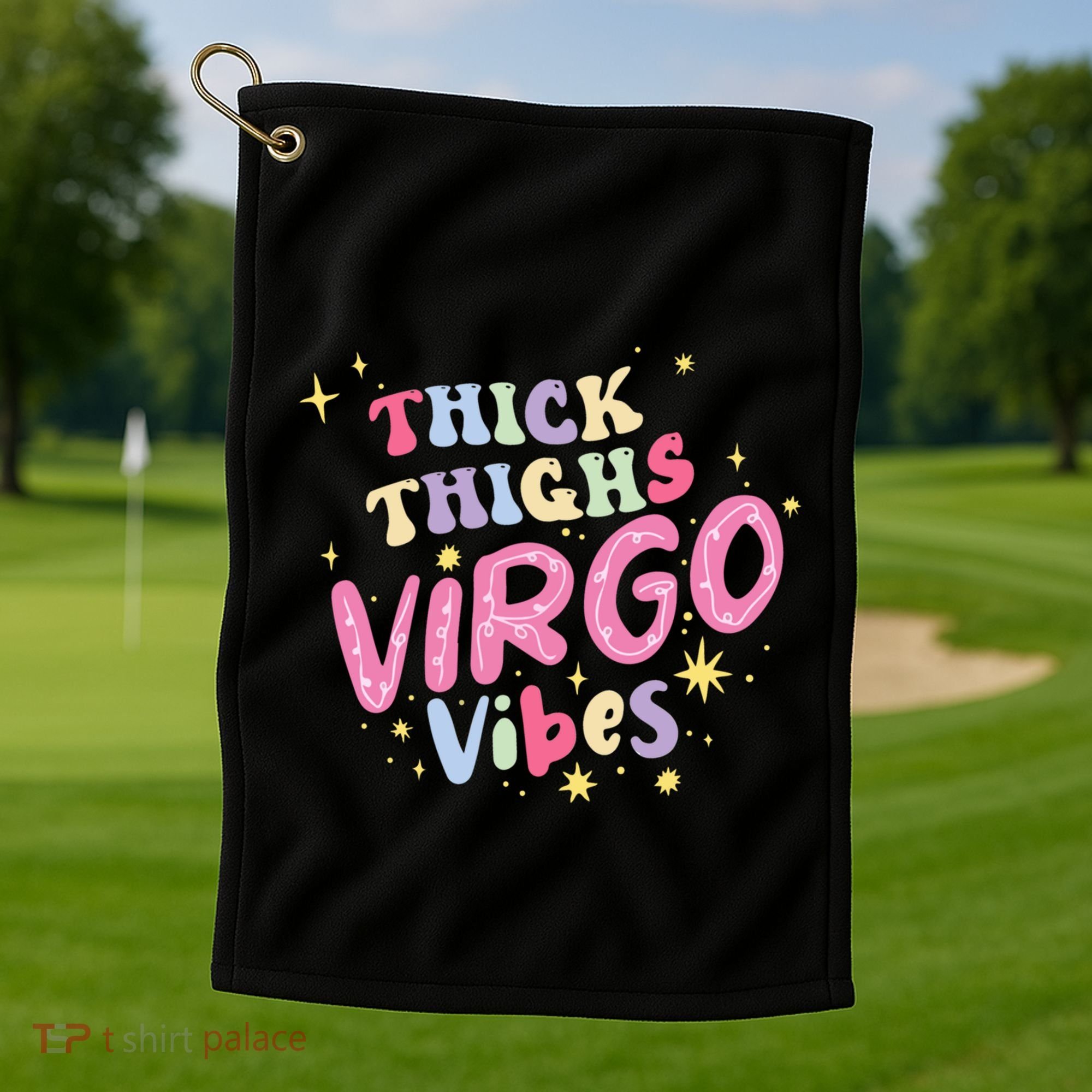 Thick And Thighs Virgo Vibes August September Birthday Groovy Funny Gift Golf Towel