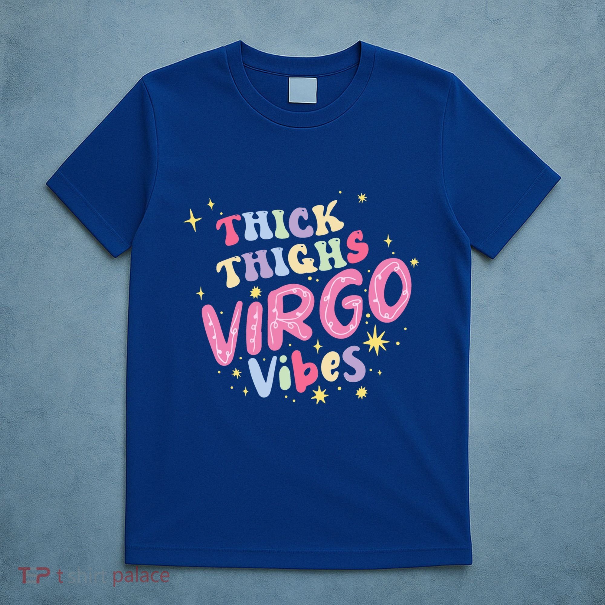 Thick And Thighs Virgo Vibes August September Birthday Groovy Funny Gift T-Shirt