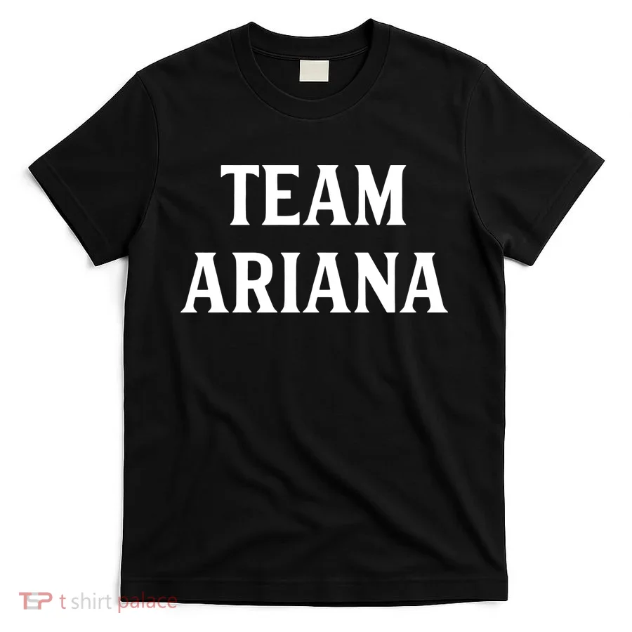 Team Ariana T-Shirt