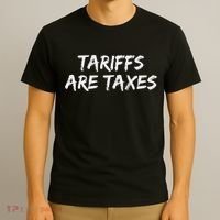 Tariffs Are Taxes Political View Against Tariffs T-Shirt thumb 3