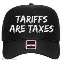 Tariffs Are Taxes Political View Against Tariffs Hat thumb 0
