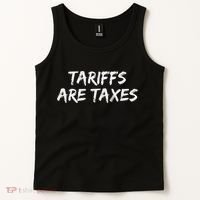 Tariffs Are Taxes Political View Against Tariffs Tank Top thumb 2