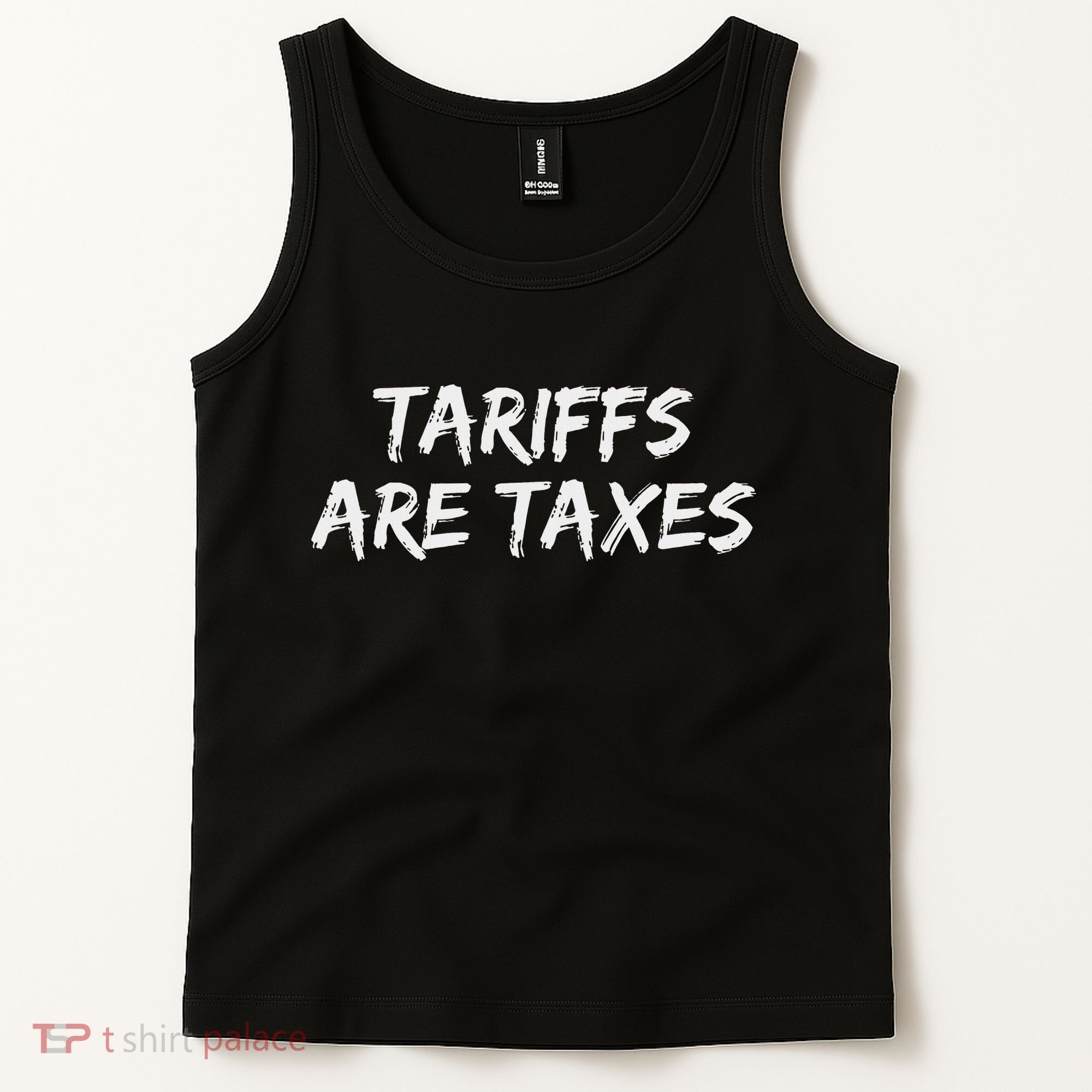 Tariffs Are Taxes Political View Against Tariffs Tank Top