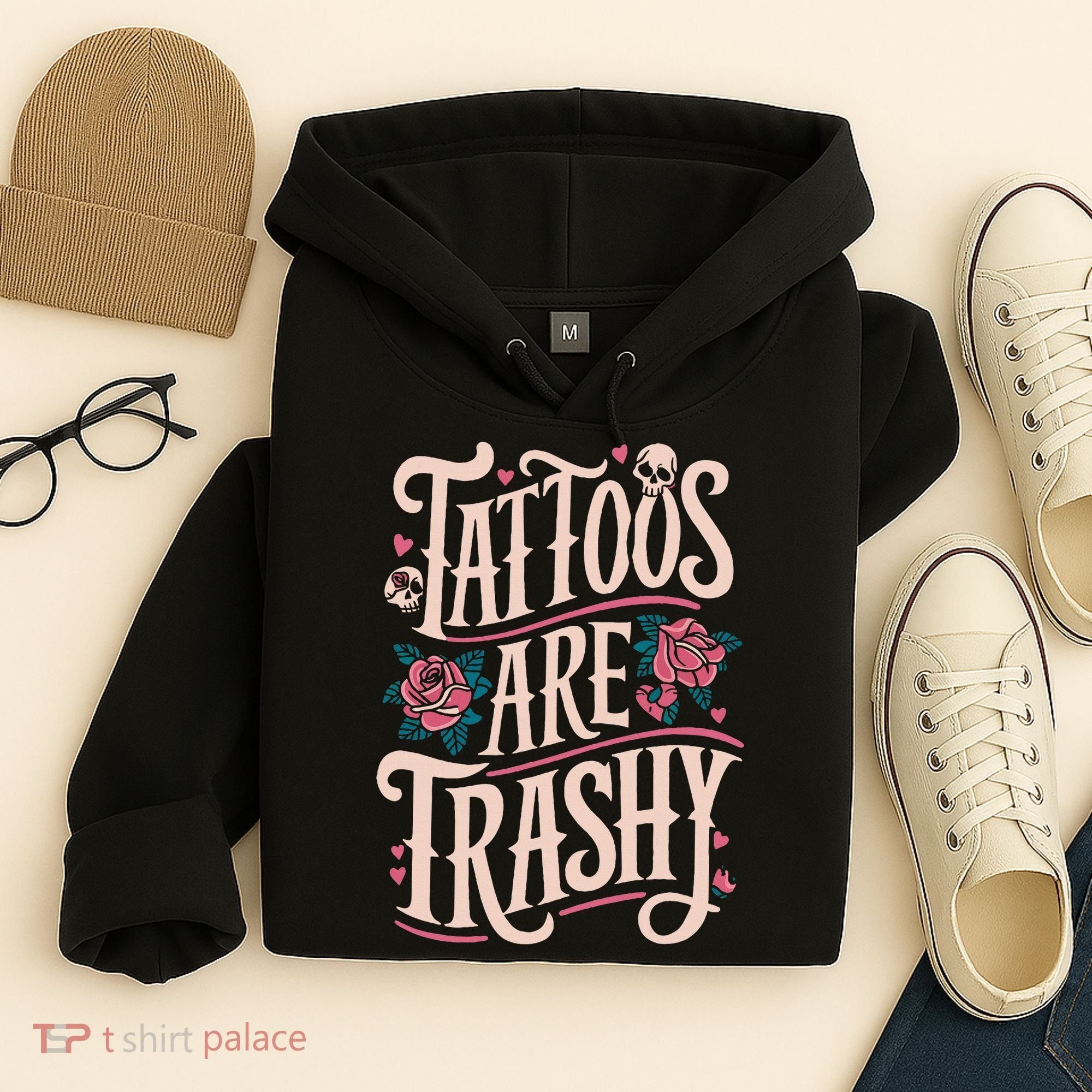 Tattoos Are Trashy Hoodie