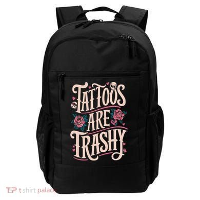 Tattoos Are Trashy Backpack