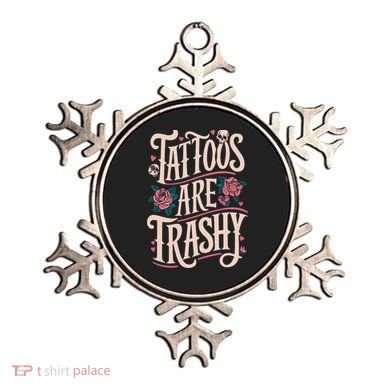 Tattoos Are Trashy Ornament