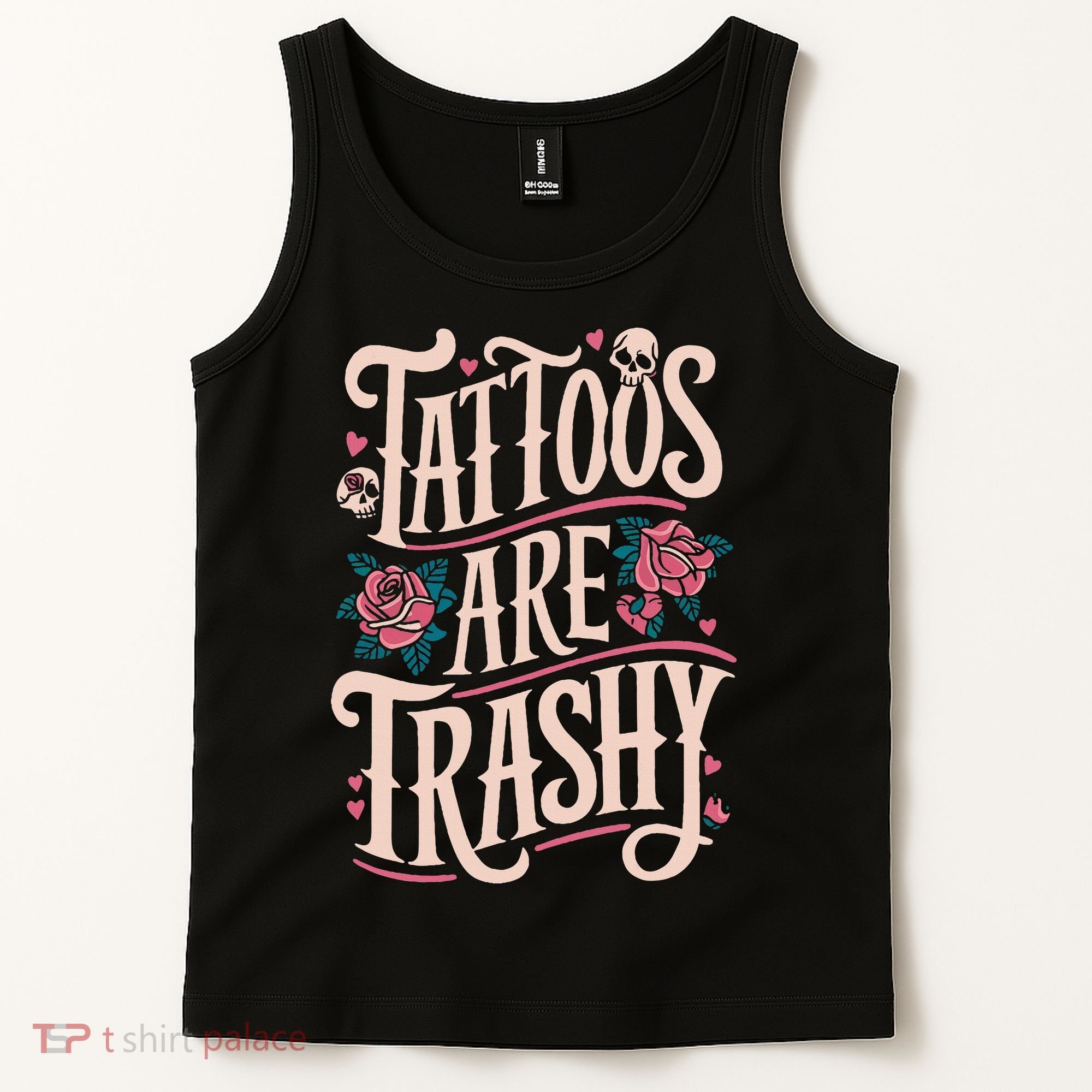 Tattoos Are Trashy Tank Top