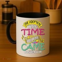 The Adoption Took Time The Love Came Instantly Coffee Mug thumb 4