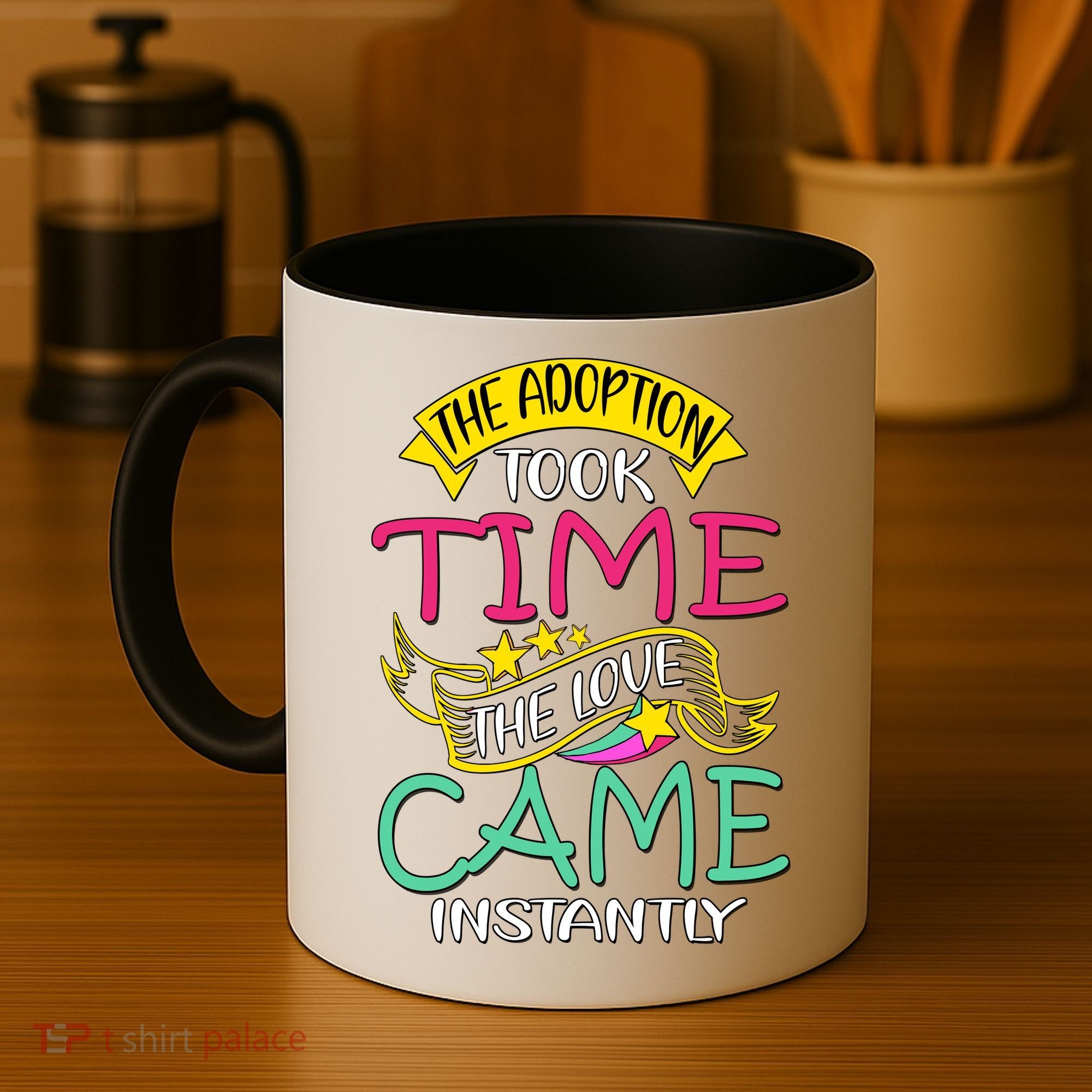 The Adoption Took Time The Love Came Instantly Coffee Mug
