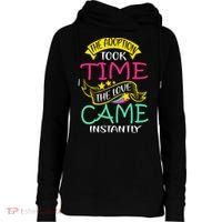 The Adoption Took Time The Love Came Instantly Womens Funnel Neck Pullover Hood thumb 0