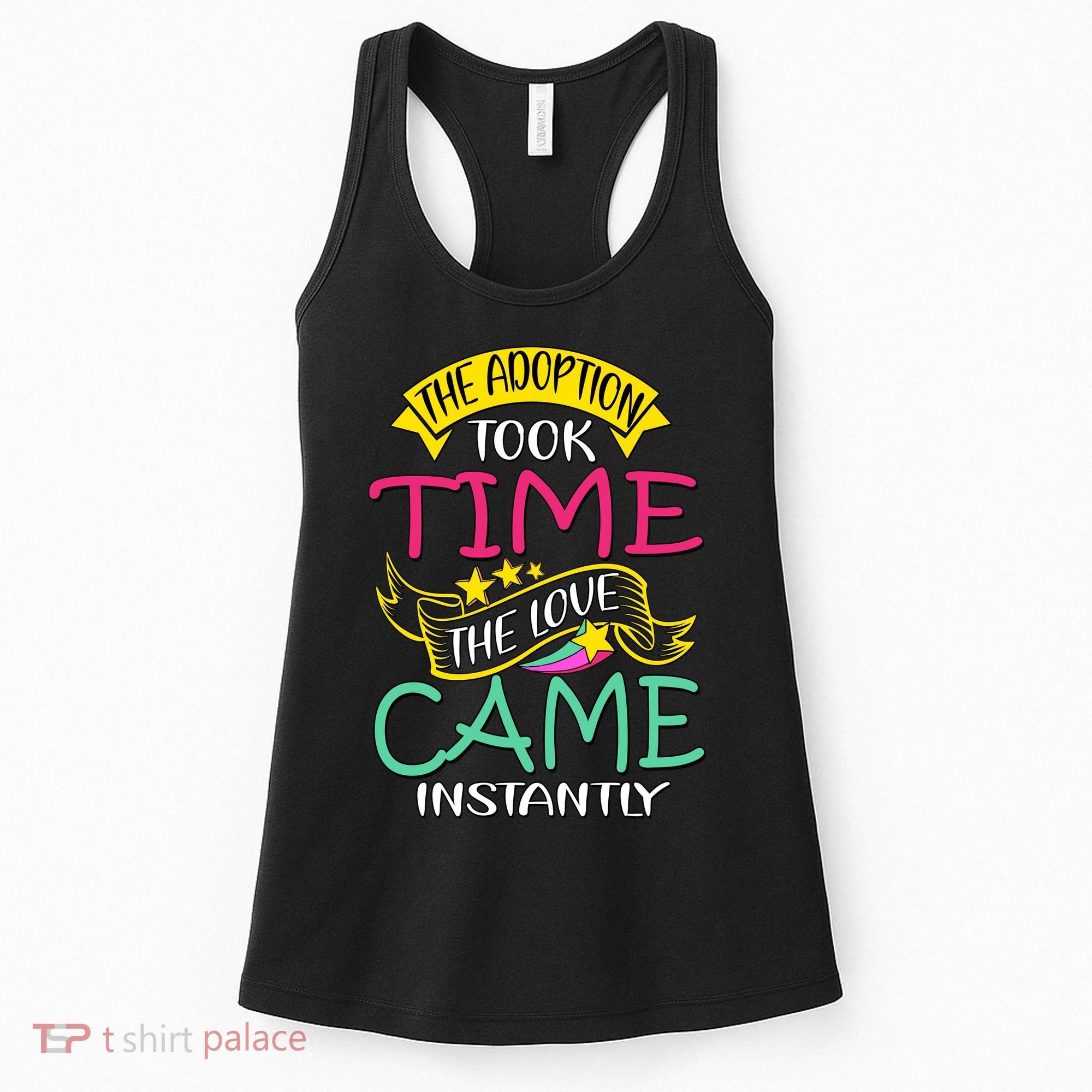 The Adoption Took Time The Love Came Instantly Women's Tank Top