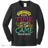 The Adoption Took Time The Love Came Instantly Kids Long Sleeve Shirt thumb 0