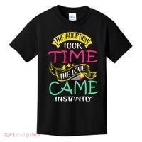 The Adoption Took Time The Love Came Instantly Kids T-Shirt thumb 0