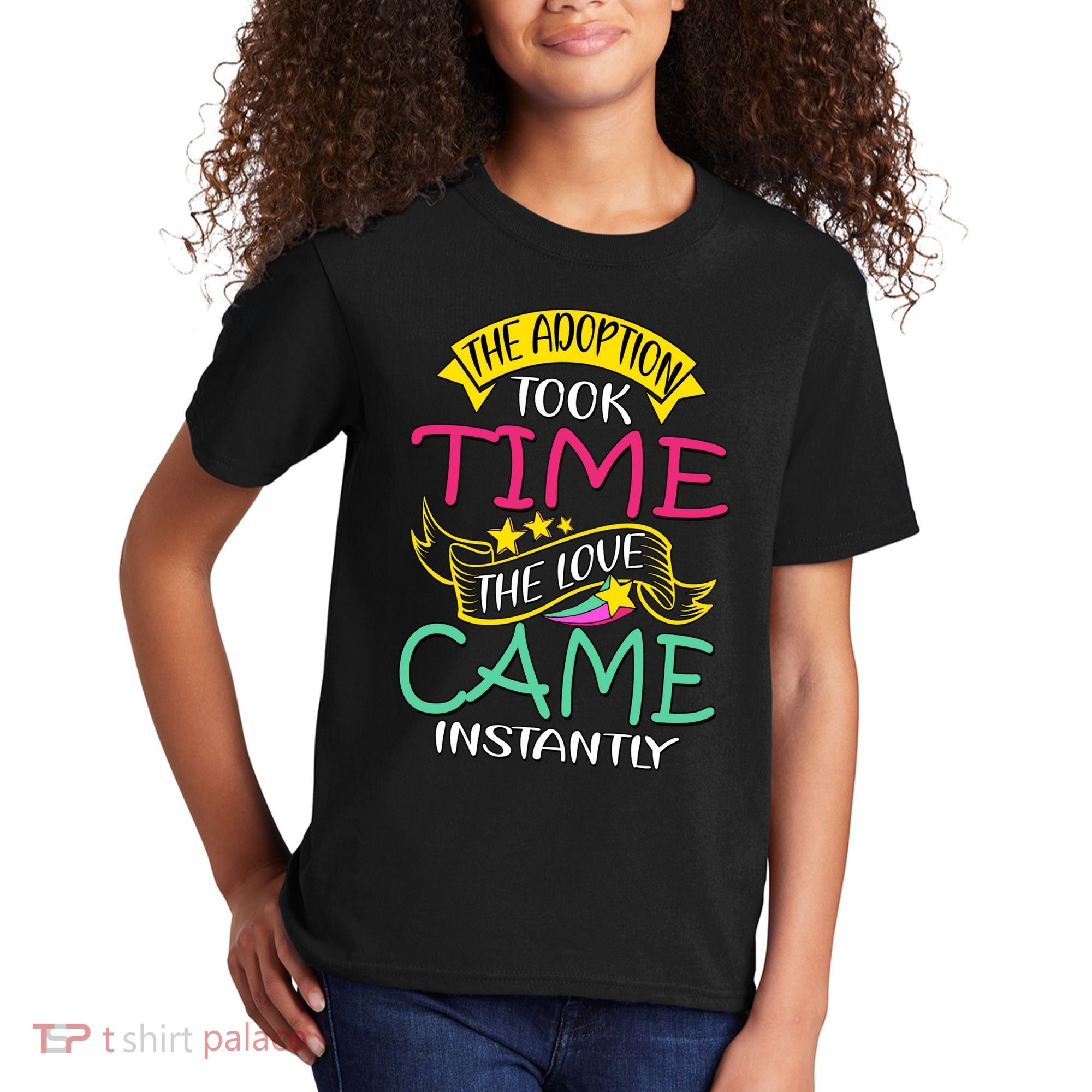 The Adoption Took Time The Love Came Instantly Kids T-Shirt