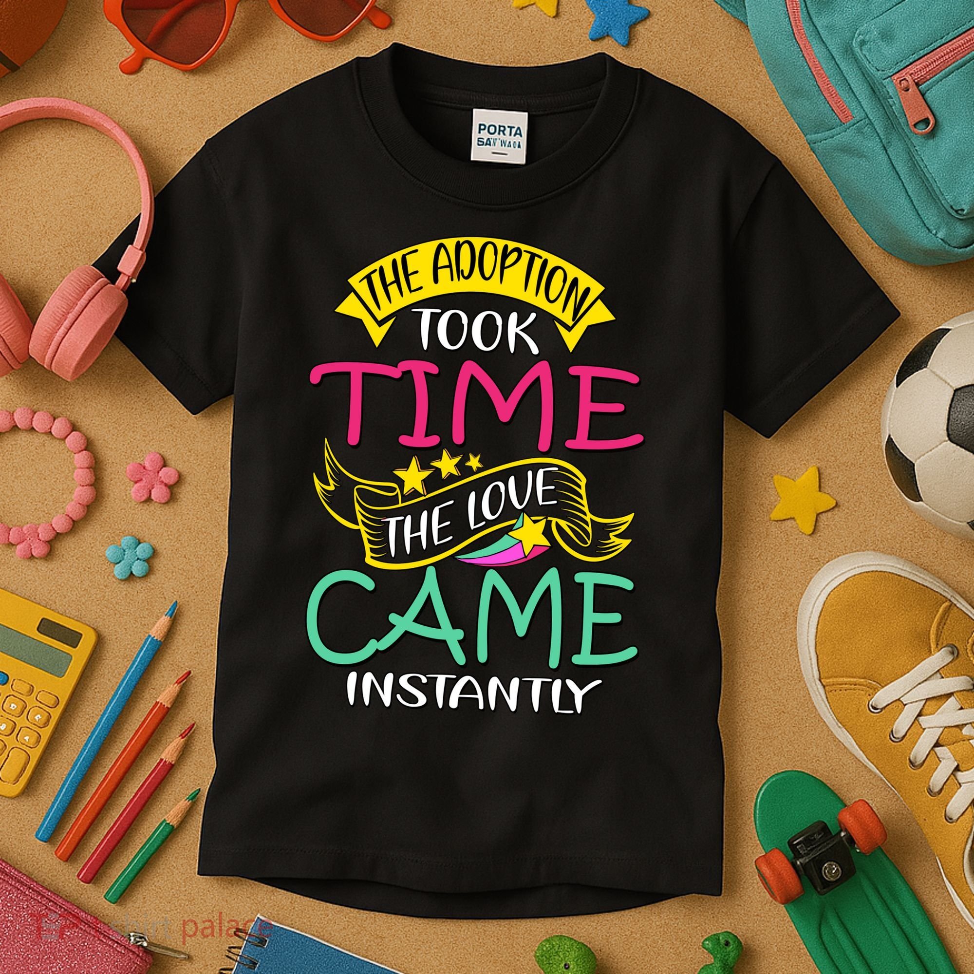 The Adoption Took Time The Love Came Instantly Kids T-Shirt