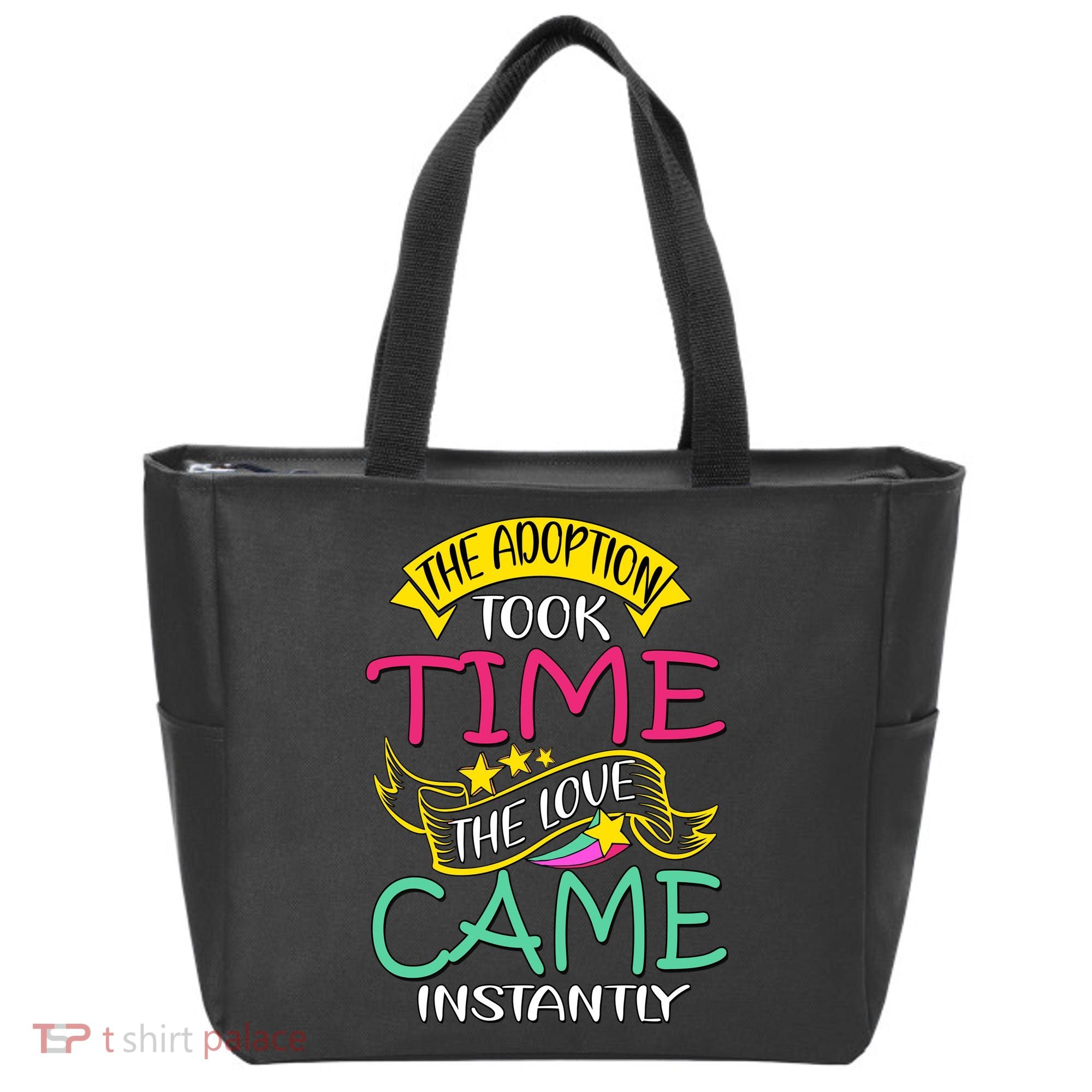 The Adoption Took Time The Love Came Instantly Tote Bag