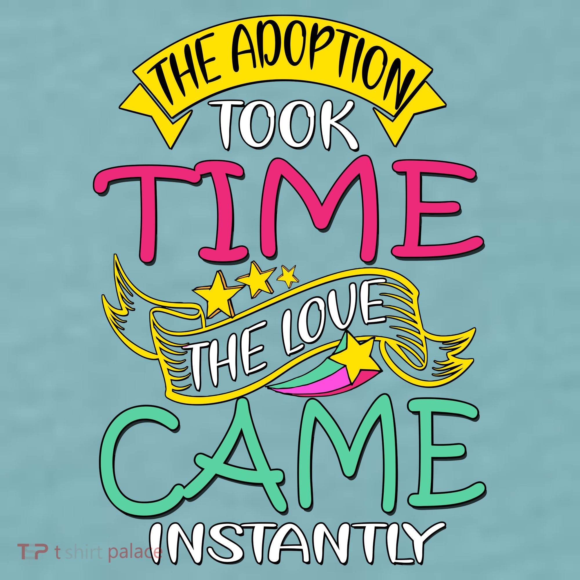 The Adoption Took Time The Love Came Instantly Sueded Cloud Jersey T-Shirt