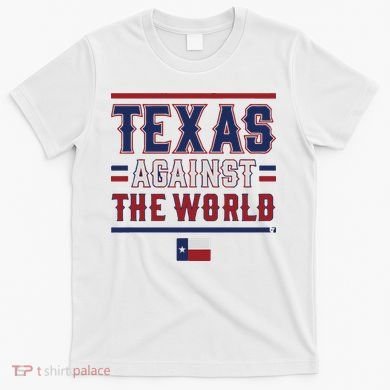 Texas Against The World T-Shirt
