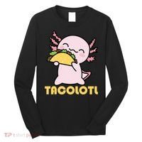 TACOLOTL Axolotl Taco Lover Kawaii Cute Mexican Axolotl Long Sleeve Shirt thumb 0