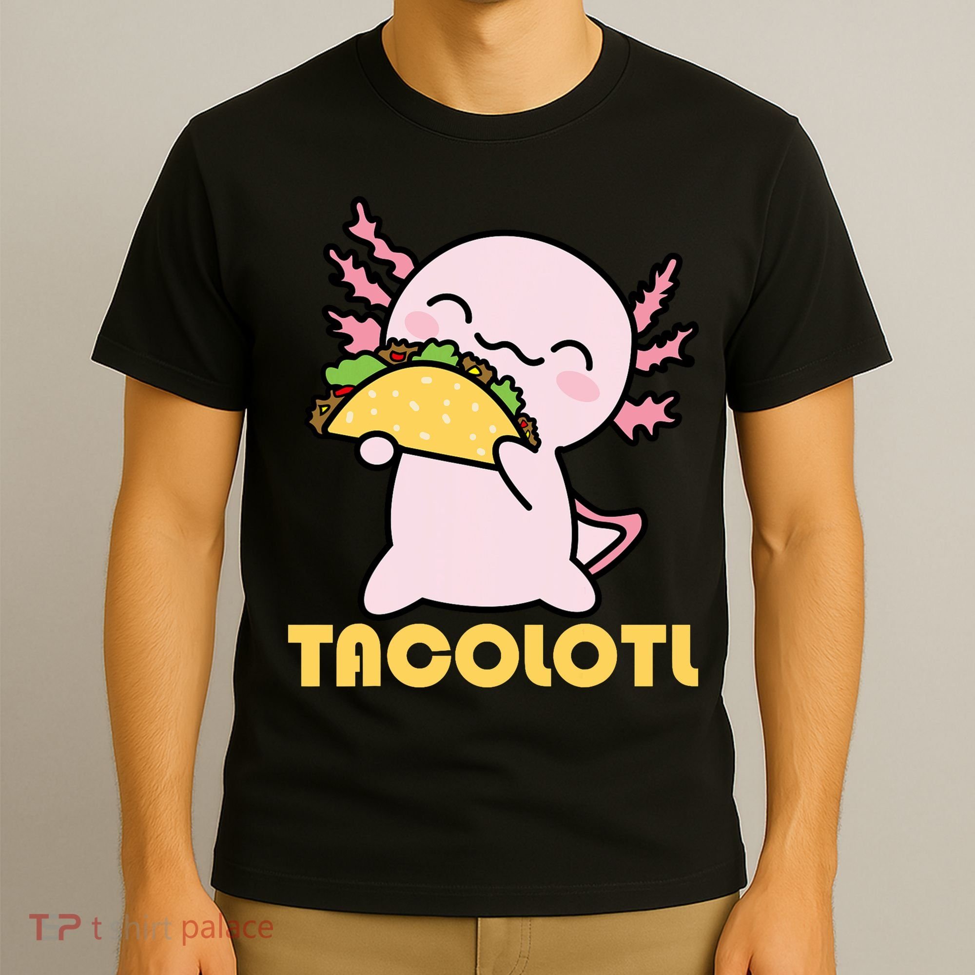 TACOLOTL Axolotl Taco Lover Kawaii Cute Mexican Axolotl T-Shirt